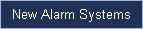 New Alarm Systems