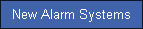 New Alarm Systems